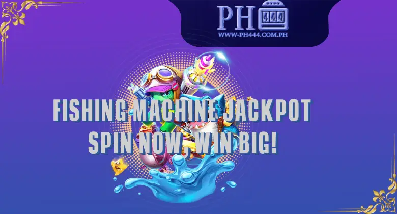 Fishing Machine Jackpot - Spin Now, Win Big!