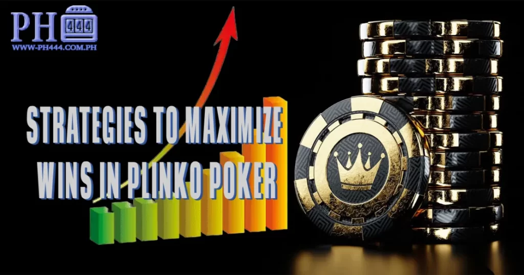 Strategies to Maximize Wins in Plinko Poker